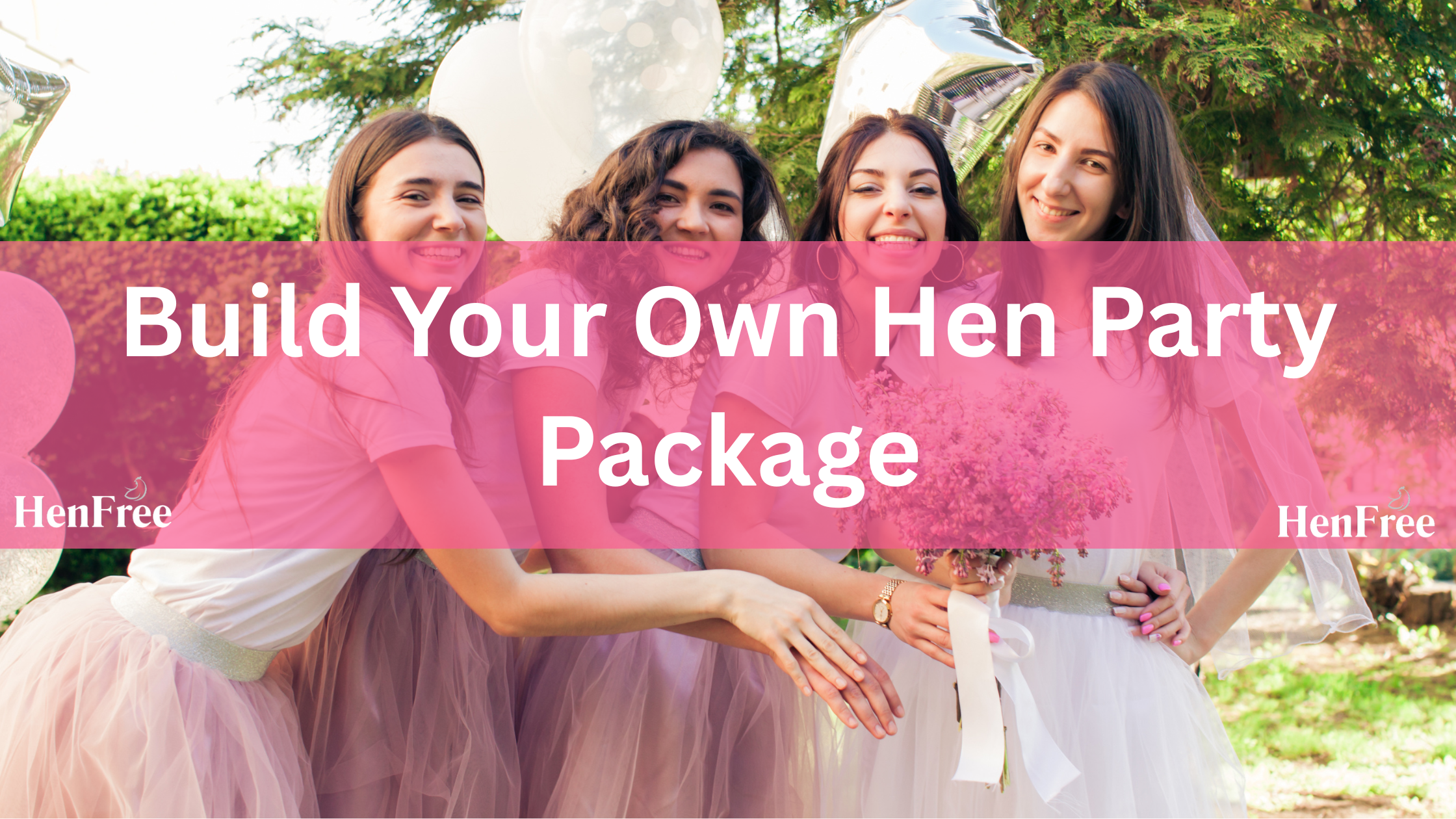 Build Your Own Hen Party Package