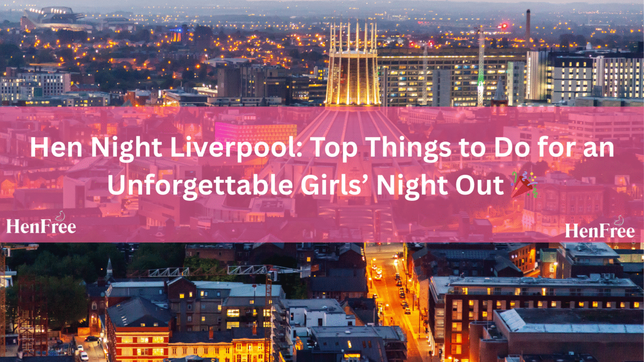Hen Night Liverpool