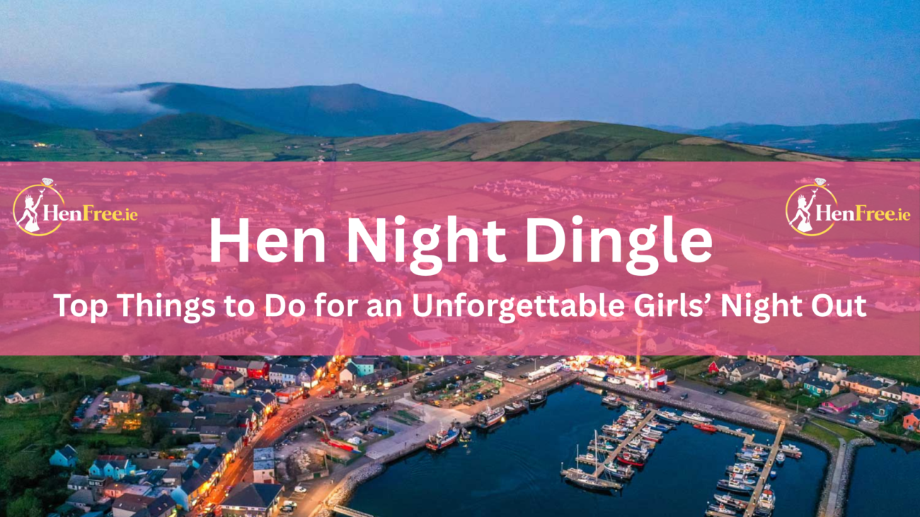 Hen Night Dingle