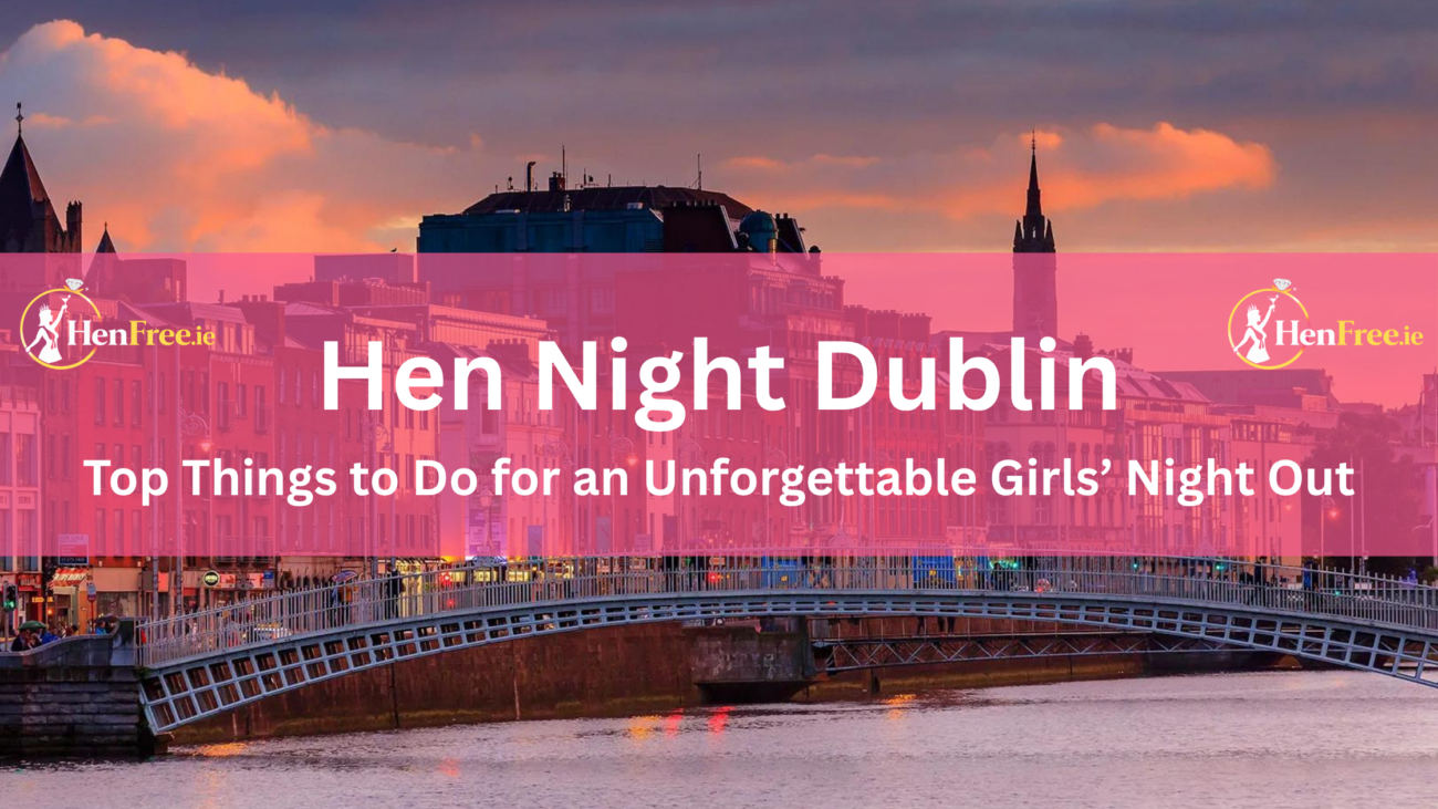 Hen Night Dublin
