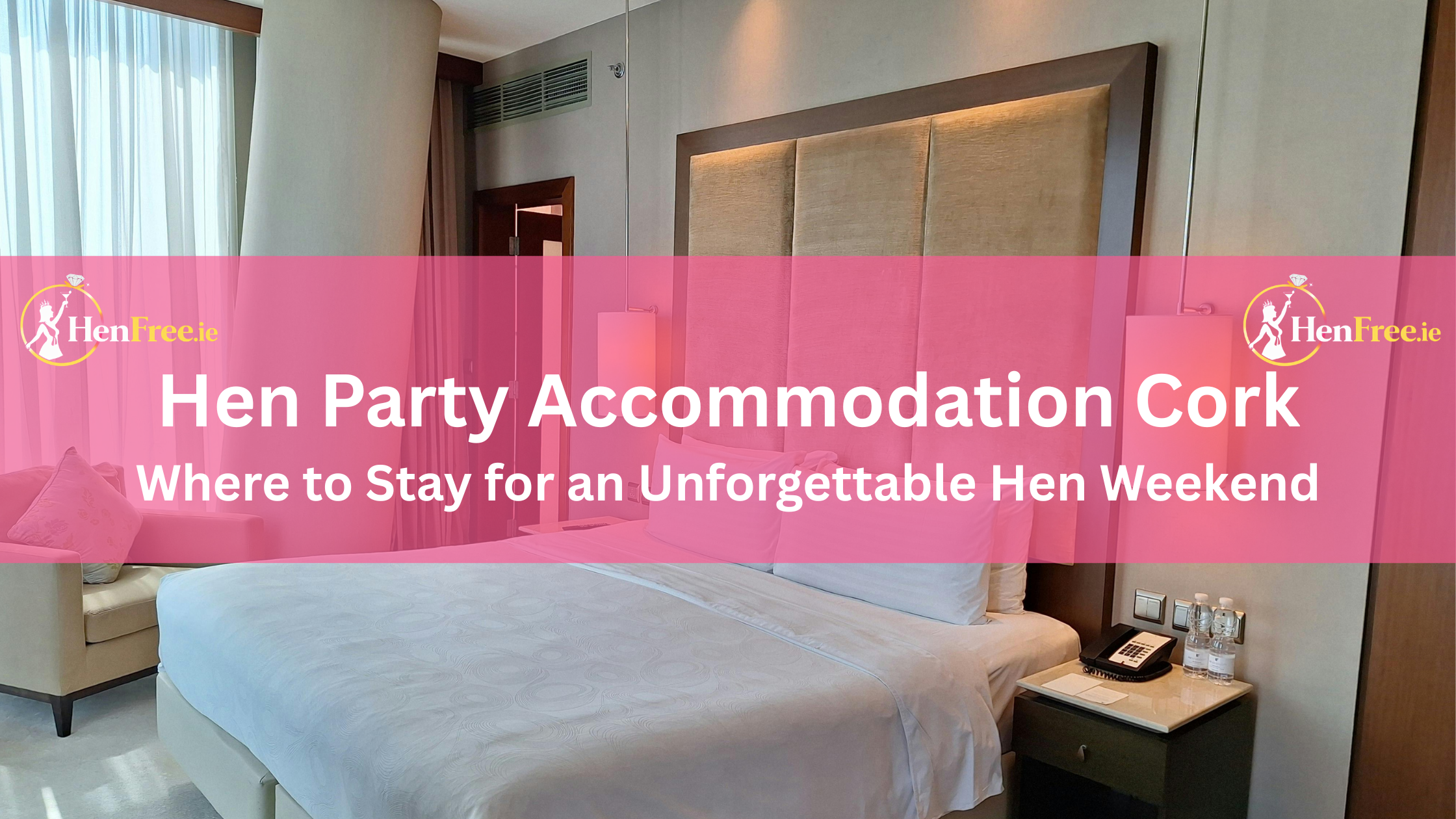 Hen Party Accommodation Cork