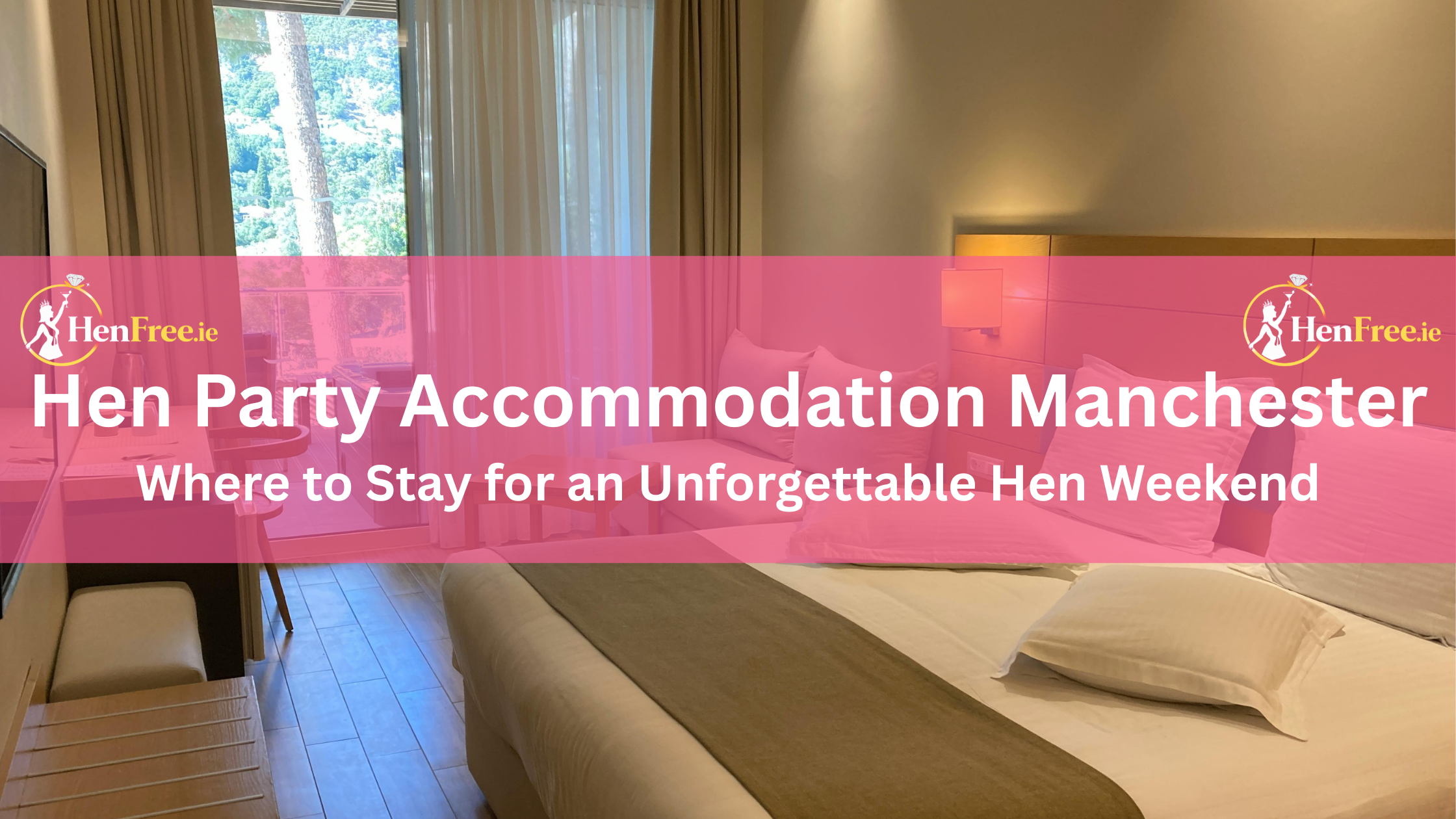 Hen Party Accommodation Manchester